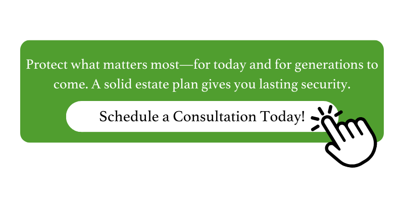 Protect what matters most—for today and for generations to come. A solid estate plan gives you lasting security.